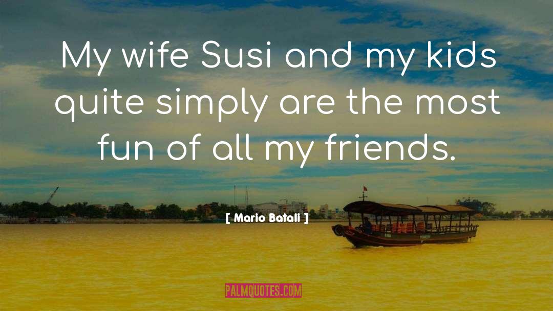 My Wife quotes by Mario Batali