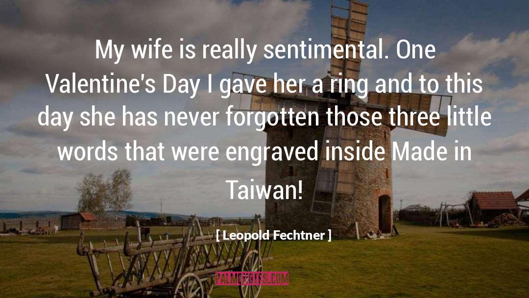 My Wife quotes by Leopold Fechtner
