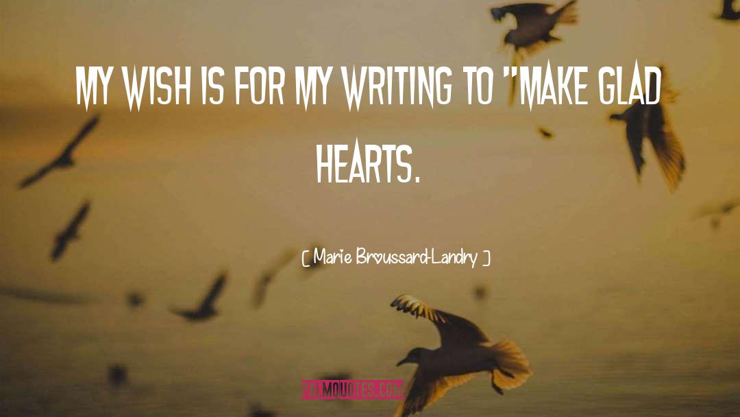 My Wish quotes by Marie Broussard-Landry