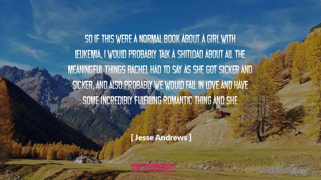 My Youth Romantic Comedy quotes by Jesse Andrews