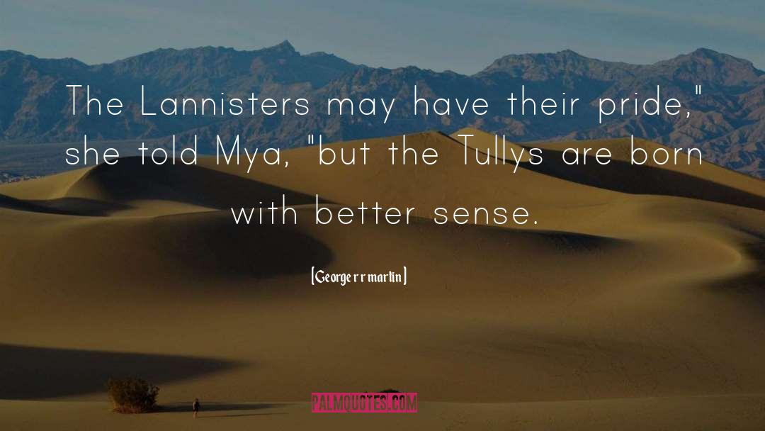 Mya quotes by George R R Martin