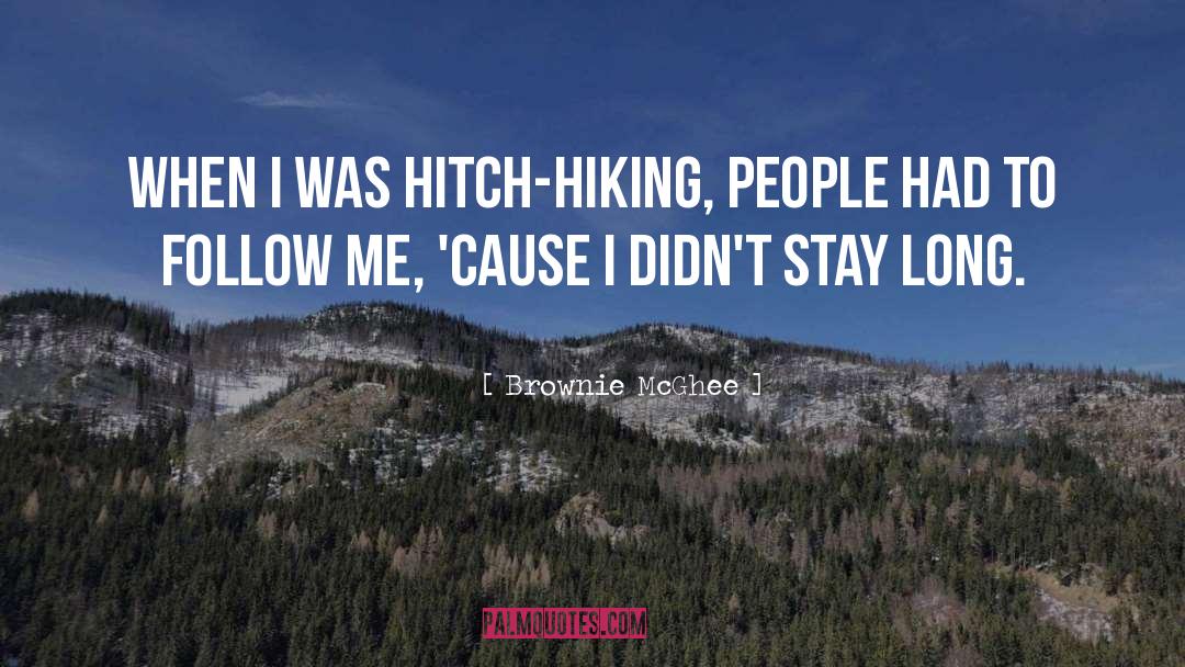 Mycologist Hiking quotes by Brownie McGhee