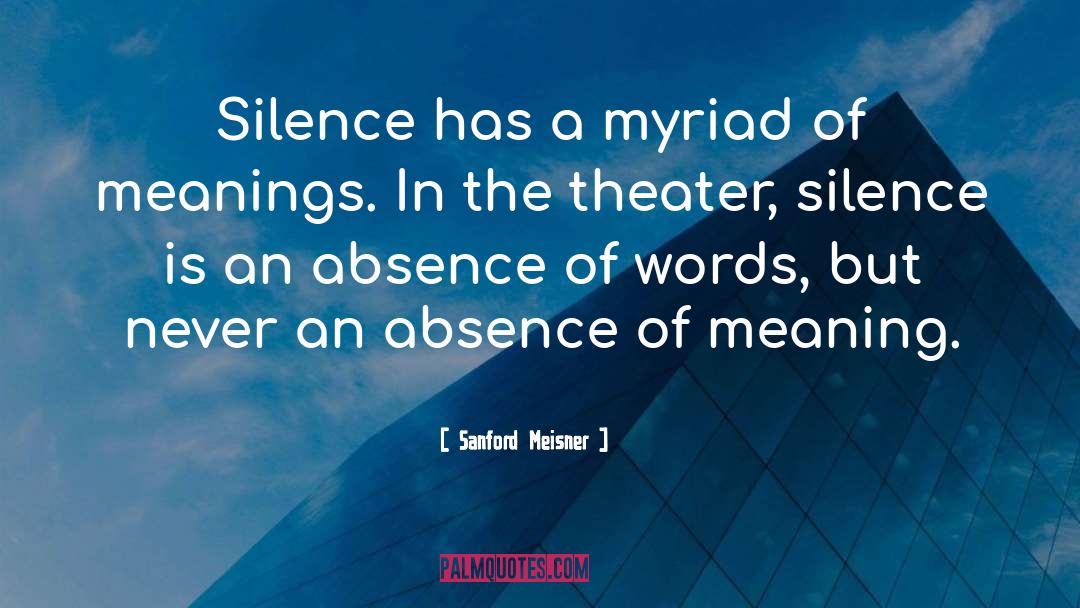 Myriad quotes by Sanford Meisner