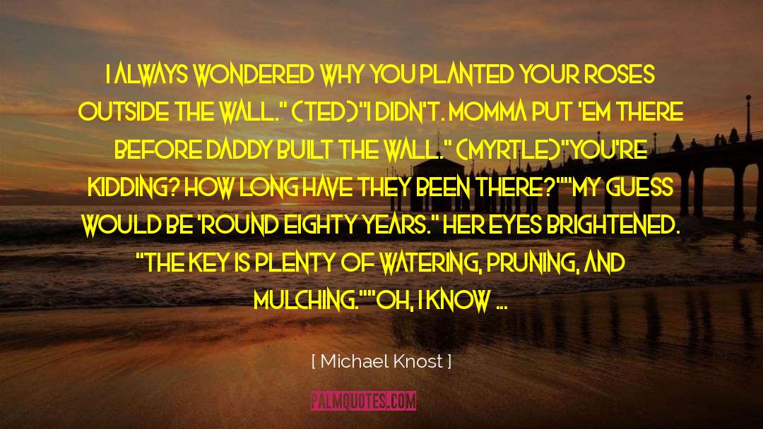 Myrtle quotes by Michael Knost