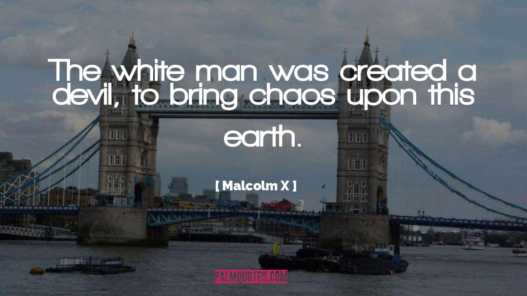 Myself Upon The Earth quotes by Malcolm X