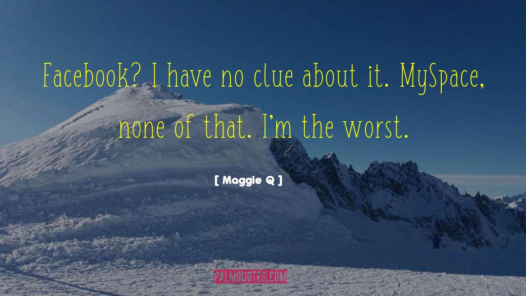 Myspace quotes by Maggie Q