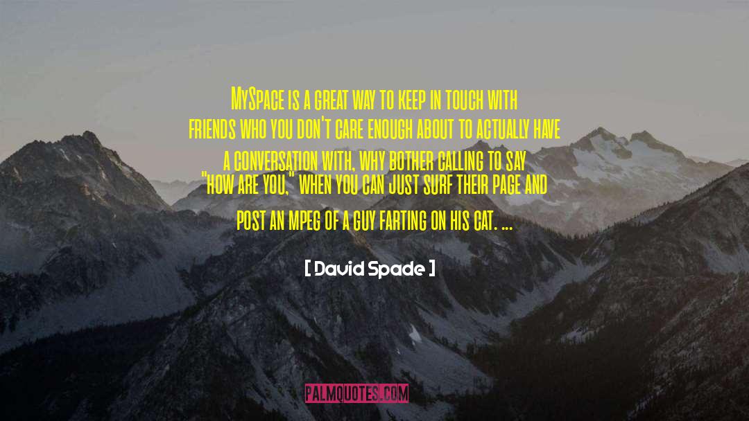 Myspace quotes by David Spade
