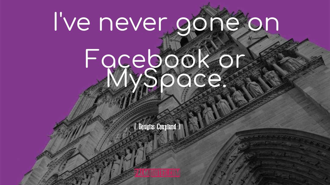 Myspace quotes by Douglas Coupland