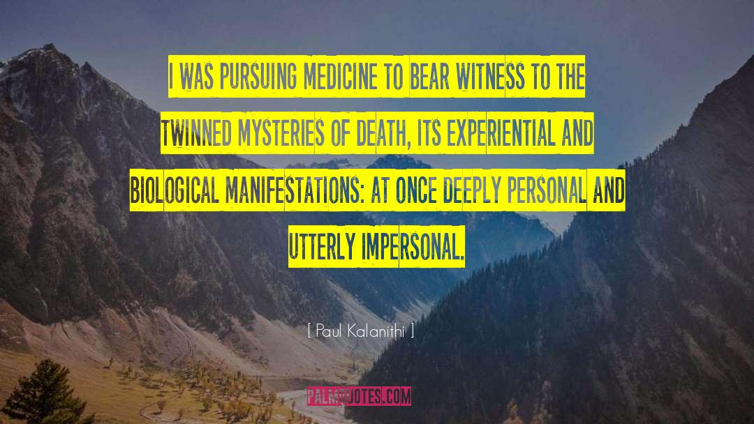 Mysteries And Thrillers quotes by Paul Kalanithi