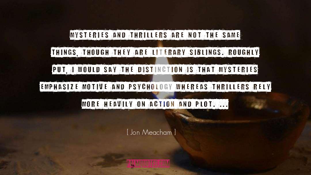 Mysteries And Thrillers quotes by Jon Meacham