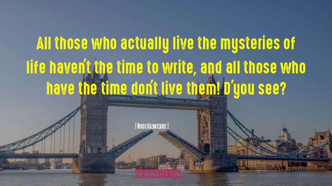 Mysteries Of Life quotes by Nikos Kazantzakis