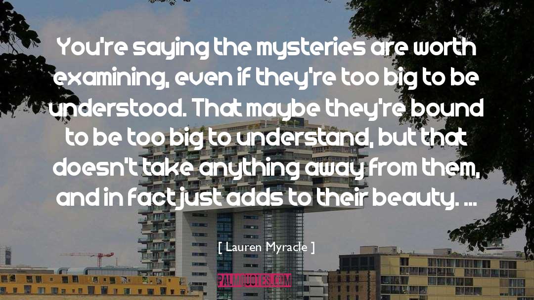 Mysteries Of Life quotes by Lauren Myracle