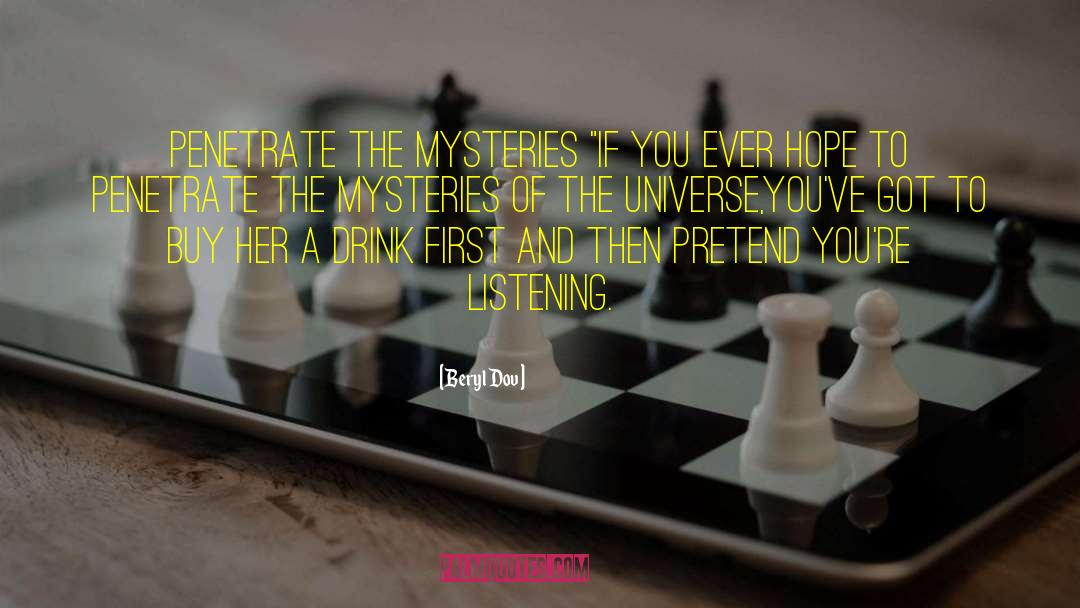 Mysteries Of The Universe quotes by Beryl Dov