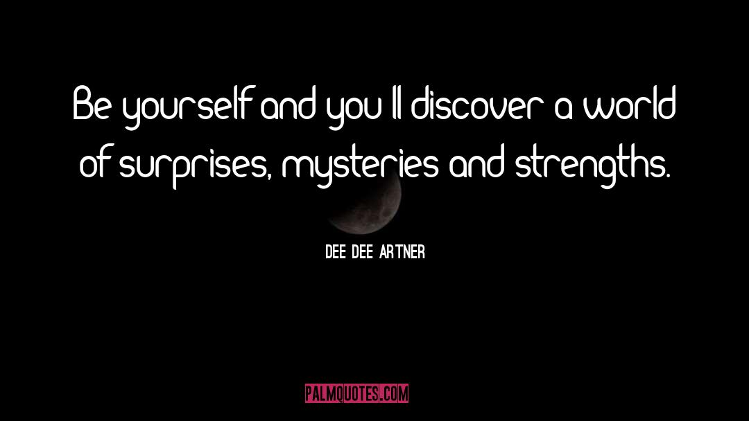 Mysteries quotes by Dee Dee Artner
