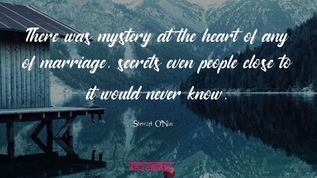 Mysteries quotes by Stewart O'Nan