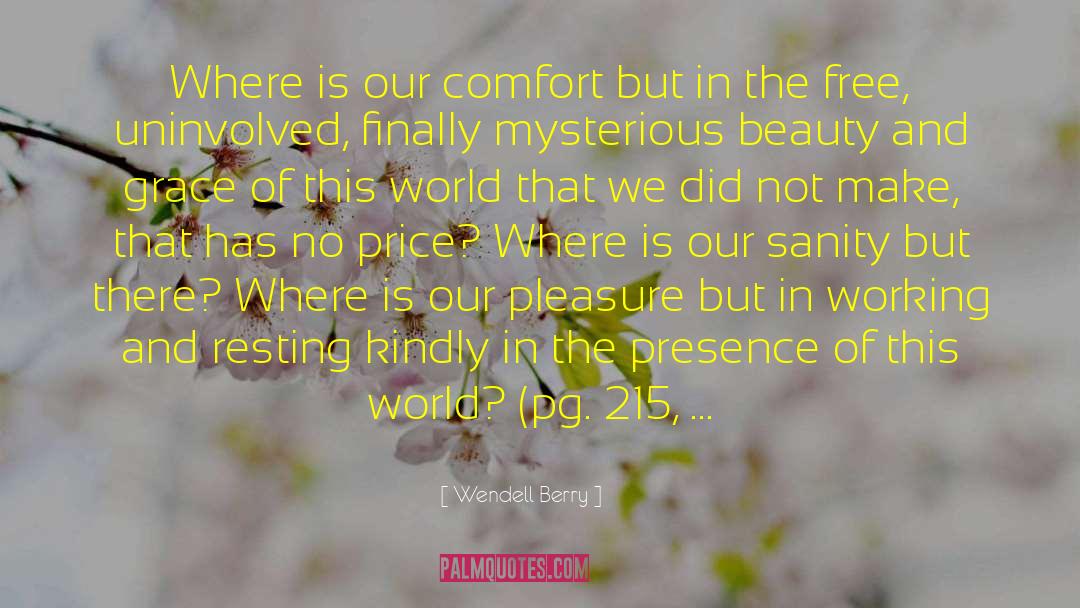 Mysterious Beauty quotes by Wendell Berry