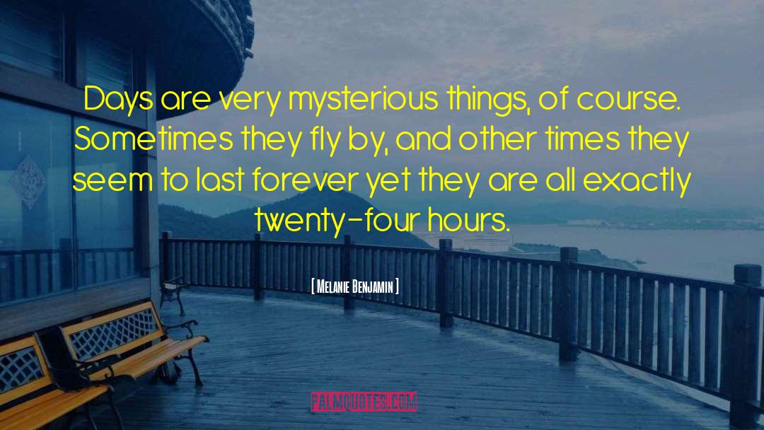 Mysterious Things quotes by Melanie Benjamin