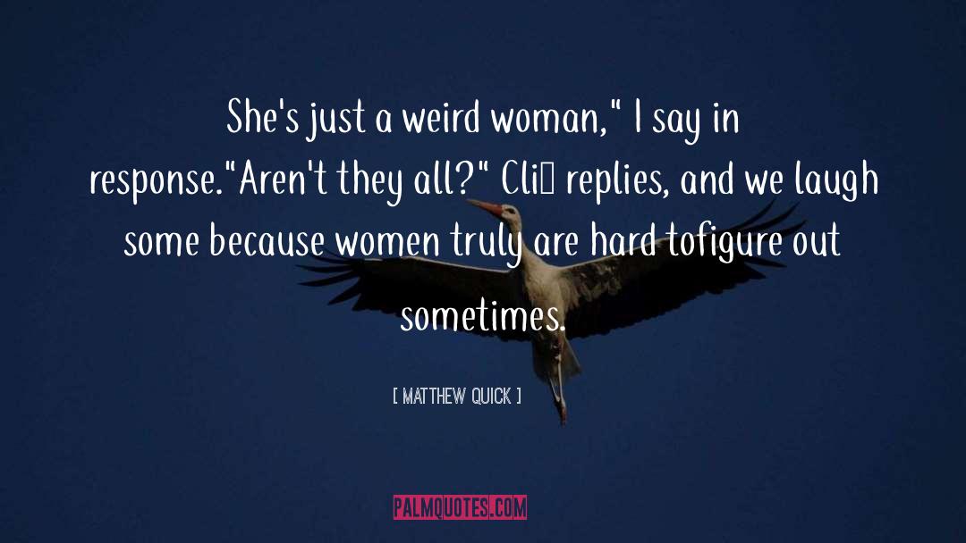 Mysterious Woman quotes by Matthew Quick