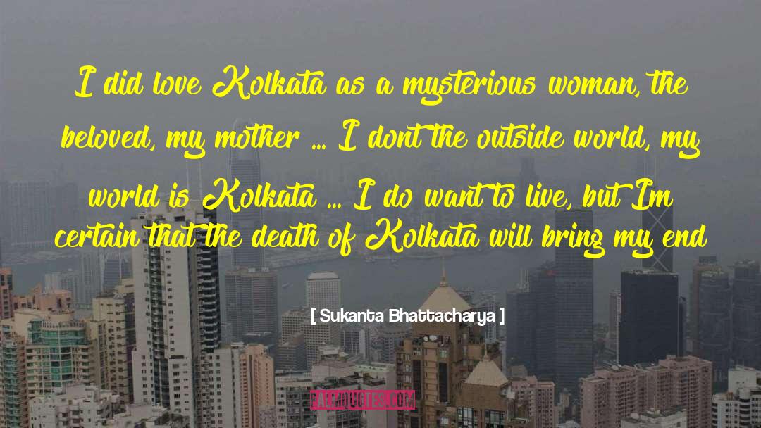 Mysterious Woman quotes by Sukanta Bhattacharya