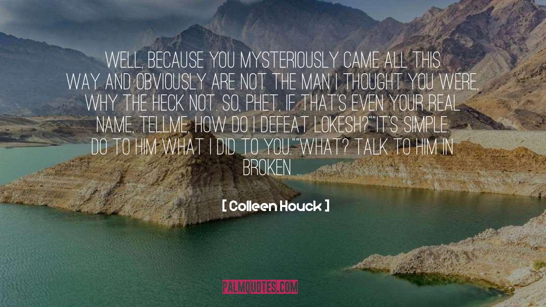 Mysteriously quotes by Colleen Houck