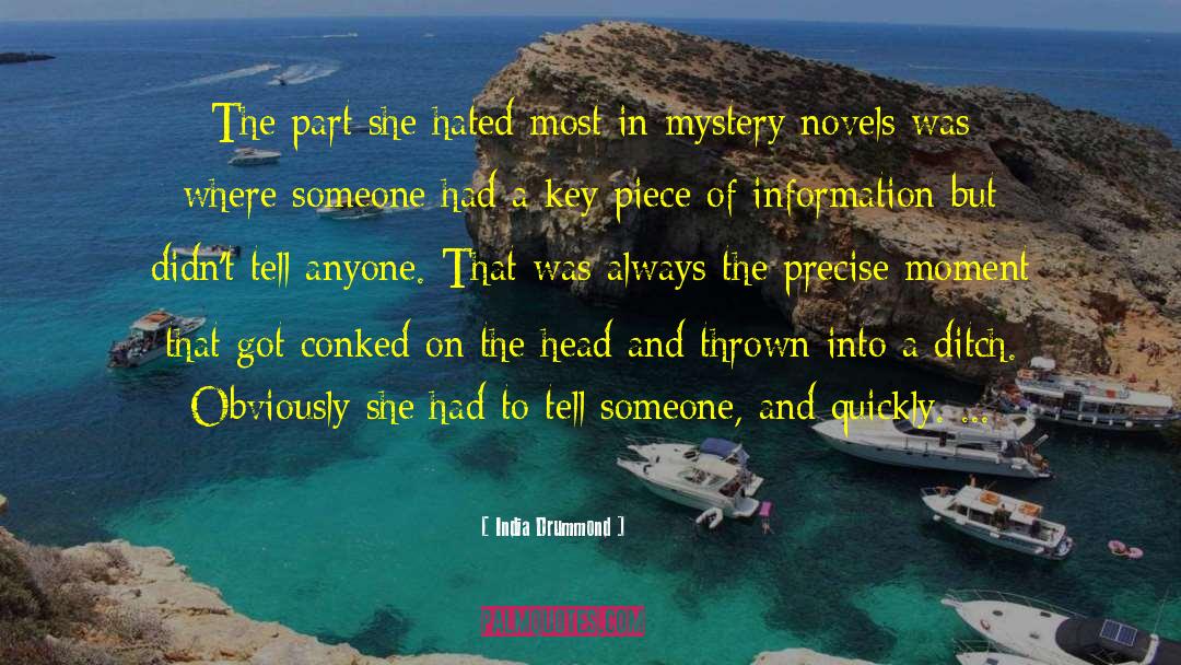 Mystery Novels quotes by India Drummond