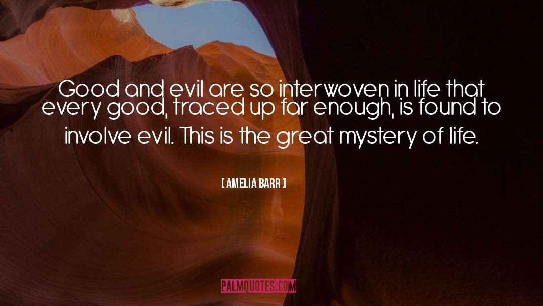 Mystery Of Life quotes by Amelia Barr