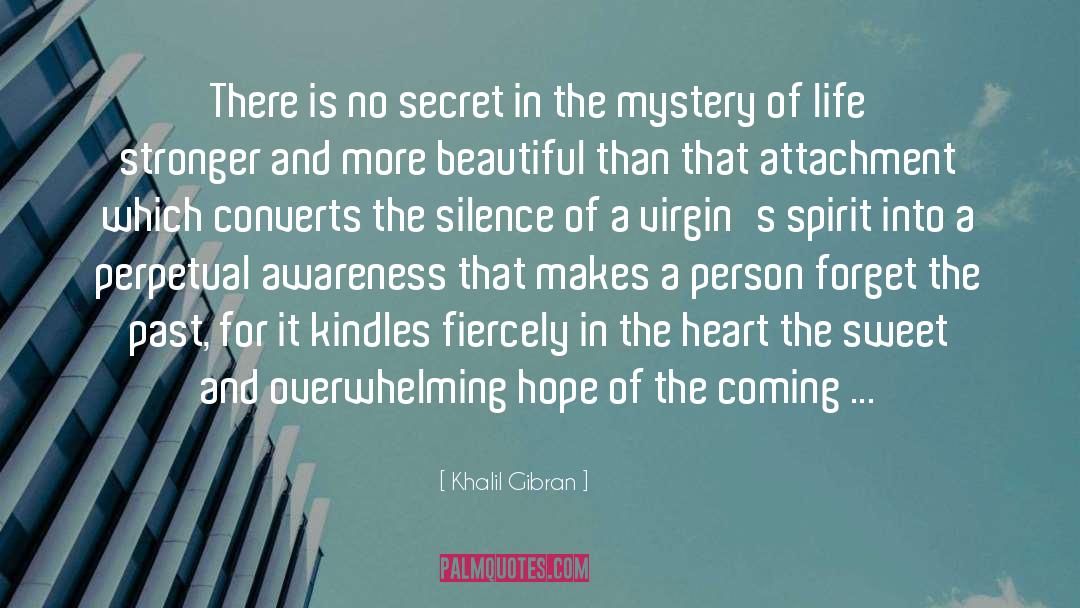 Mystery Of Life quotes by Khalil Gibran