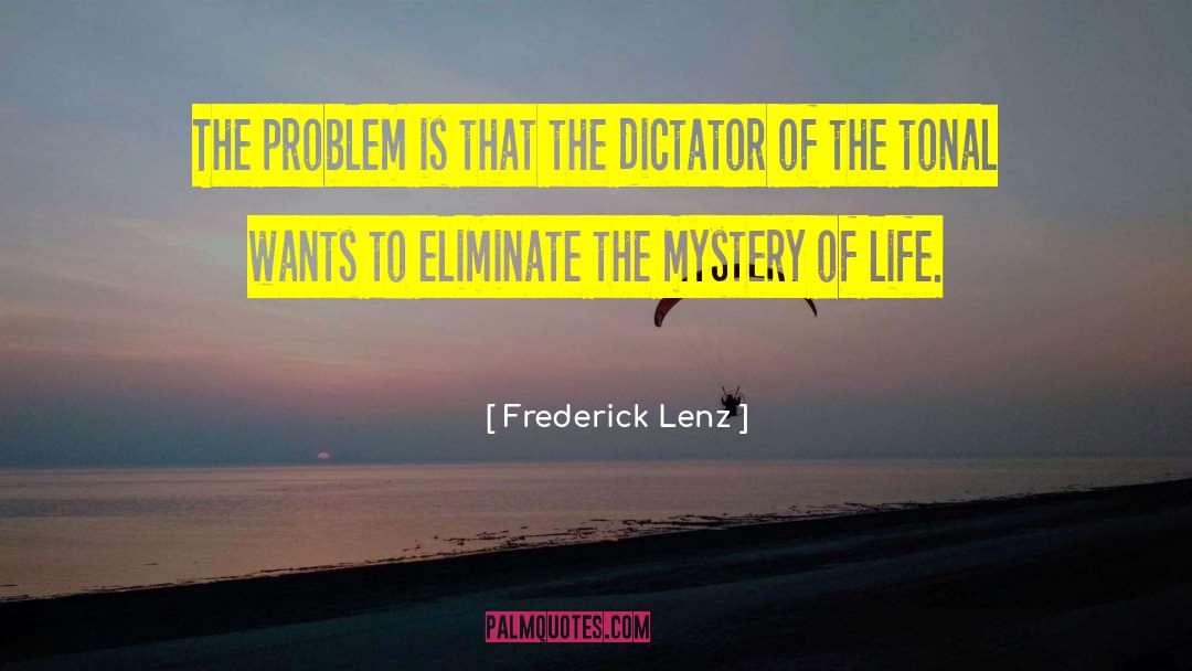 Mystery Of Life quotes by Frederick Lenz