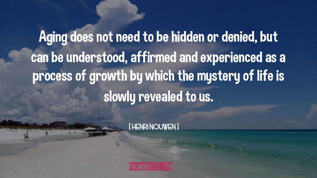 Mystery Of Life quotes by Henri Nouwen