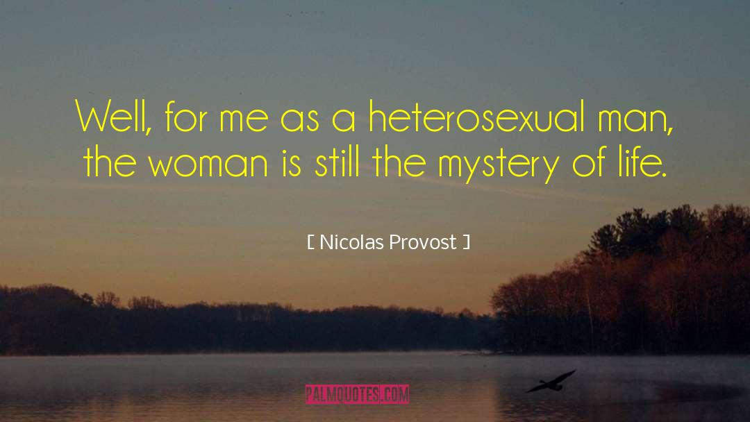 Mystery Of Life quotes by Nicolas Provost