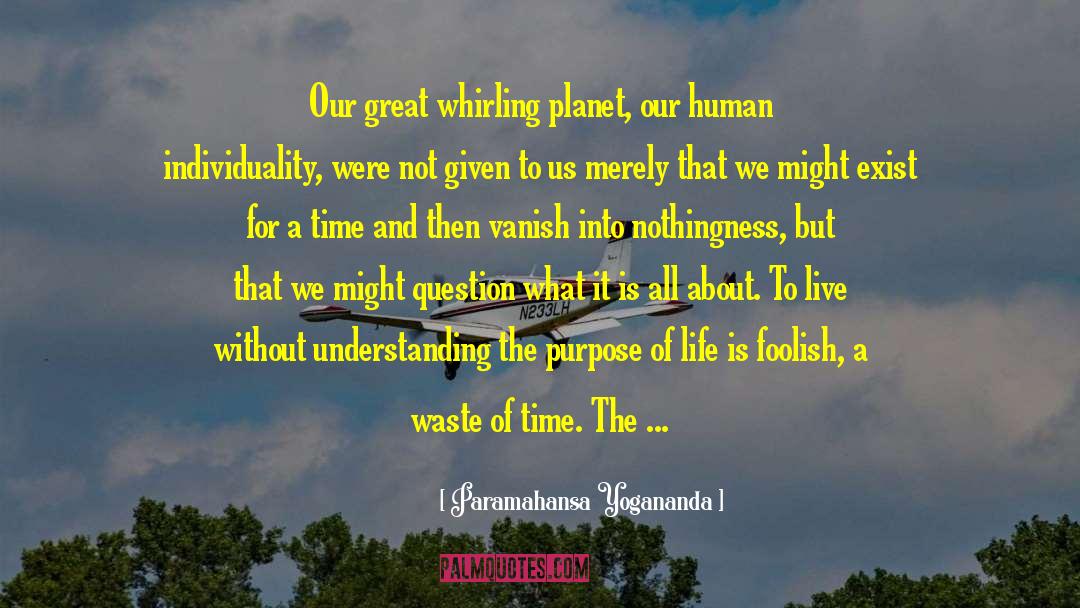 Mystery Of Life quotes by Paramahansa Yogananda