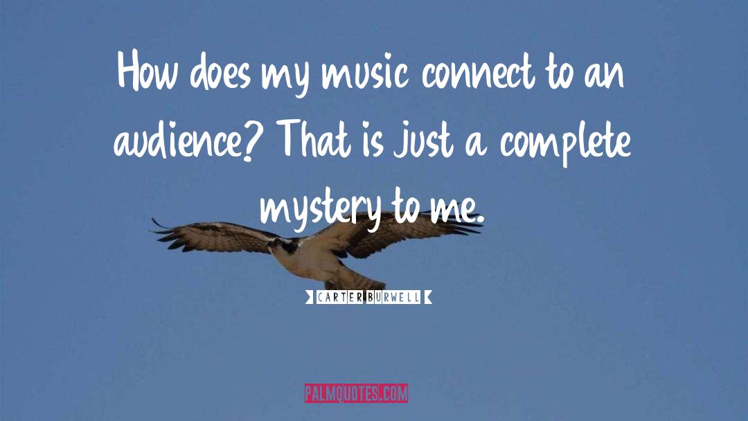 Mystery quotes by Carter Burwell