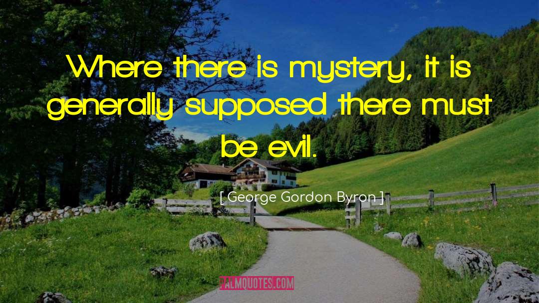 Mystery Thrillers quotes by George Gordon Byron