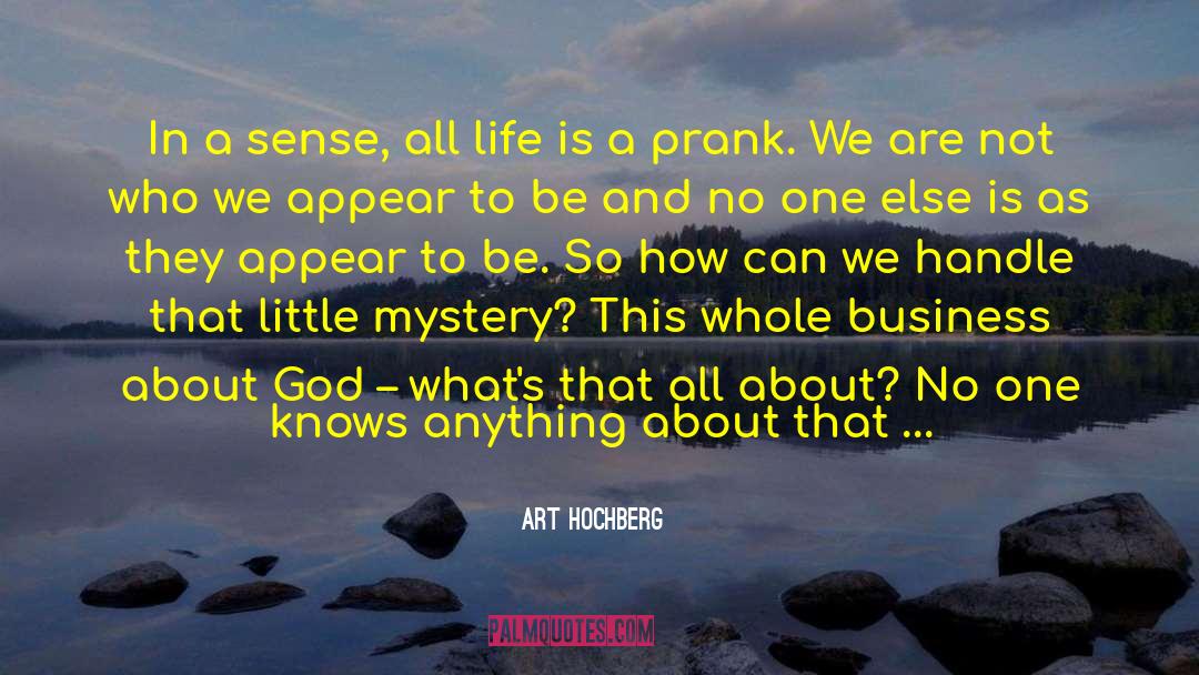 Mystery Unfolding quotes by Art Hochberg
