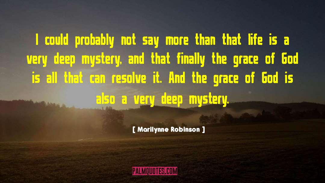 Mystery Writer quotes by Marilynne Robinson