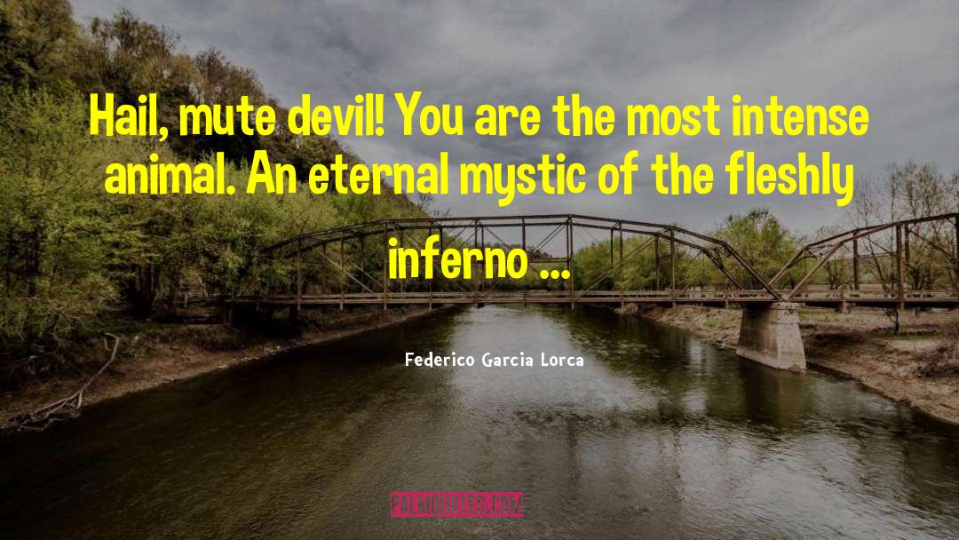 Mystic Massacre quotes by Federico Garcia Lorca