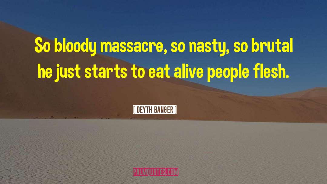 Mystic Massacre quotes by Deyth Banger