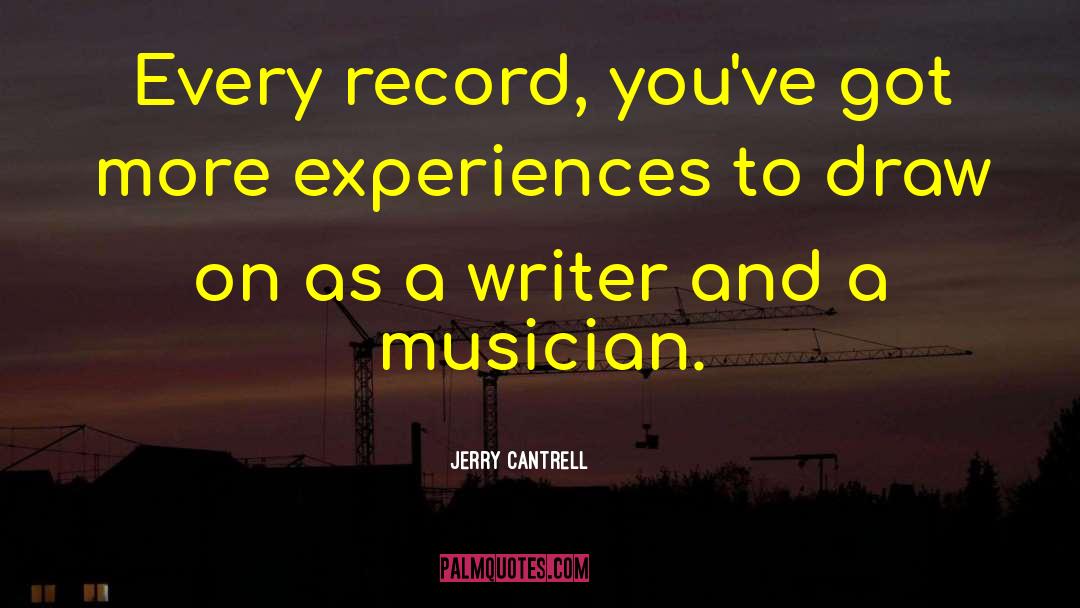 Mystical Experiences quotes by Jerry Cantrell