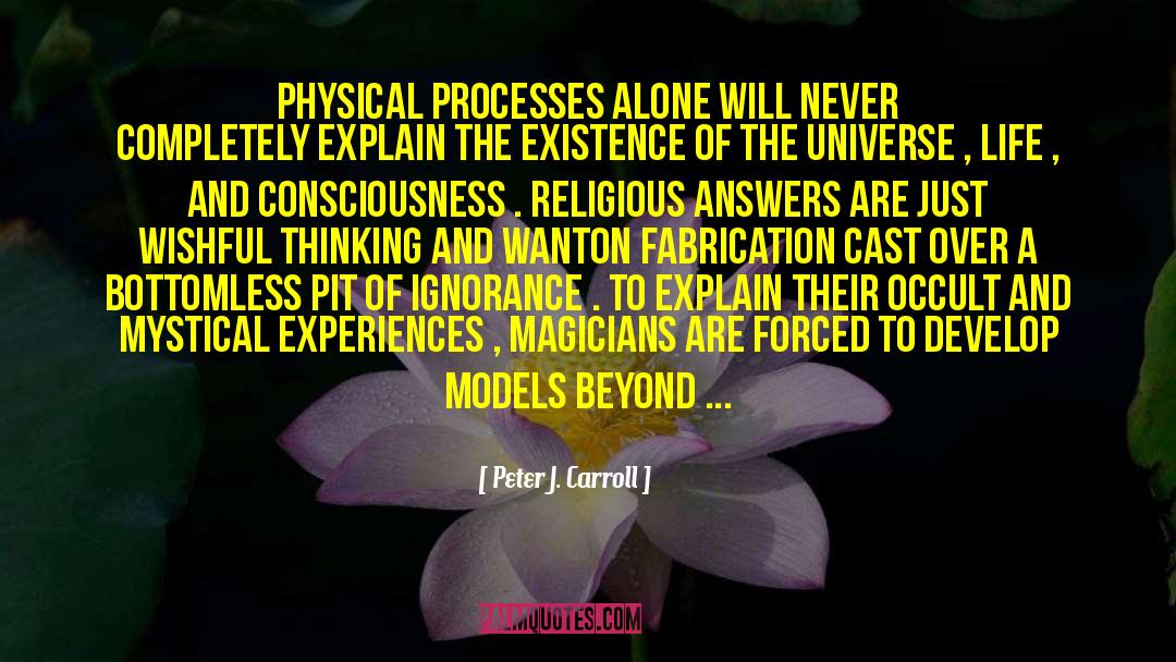 Mystical Experiences quotes by Peter J. Carroll