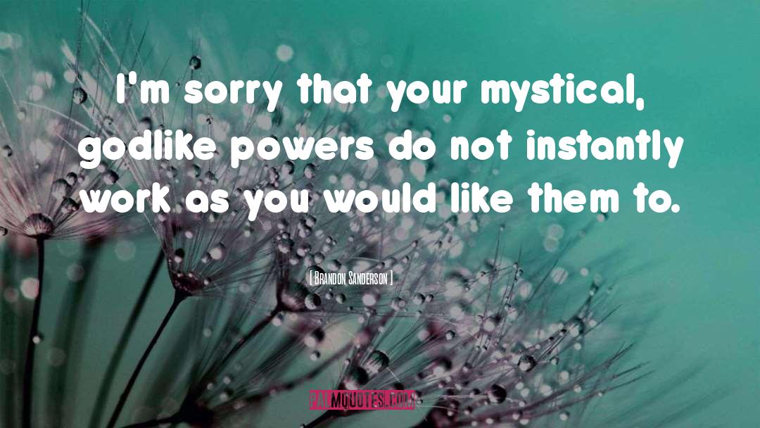 Mystical quotes by Brandon Sanderson