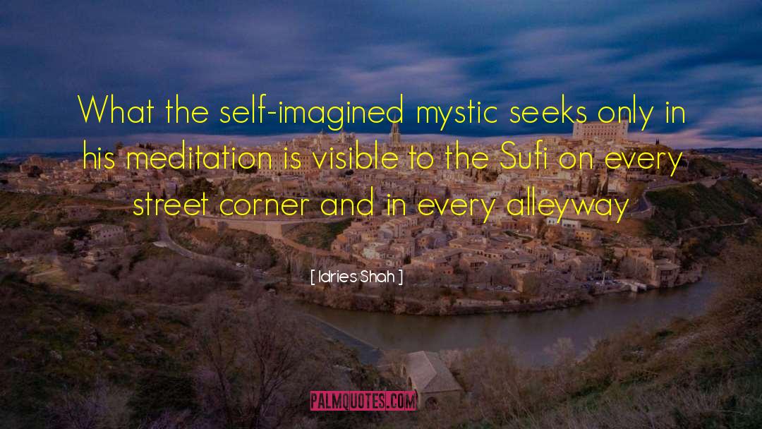 Mysticism Sufi Wisdom quotes by Idries Shah