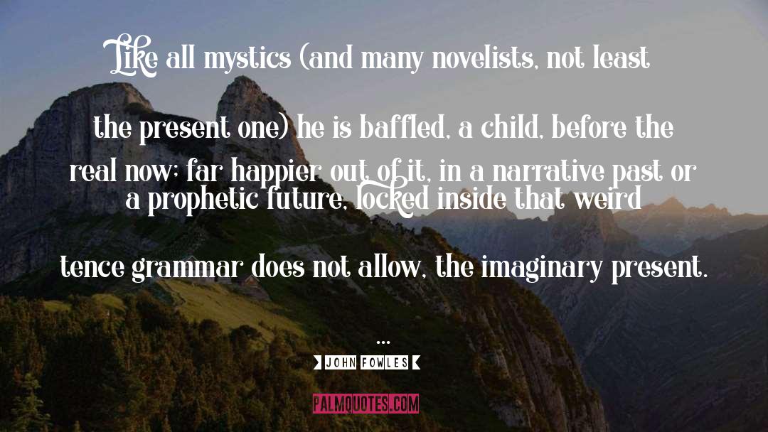 Mystics quotes by John Fowles