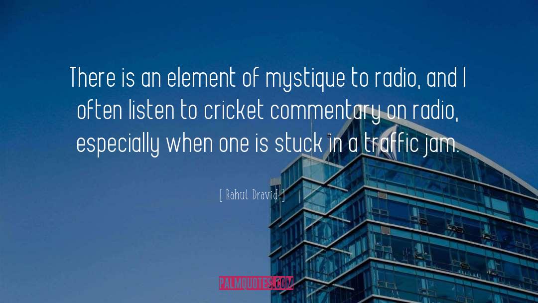 Mystique quotes by Rahul Dravid