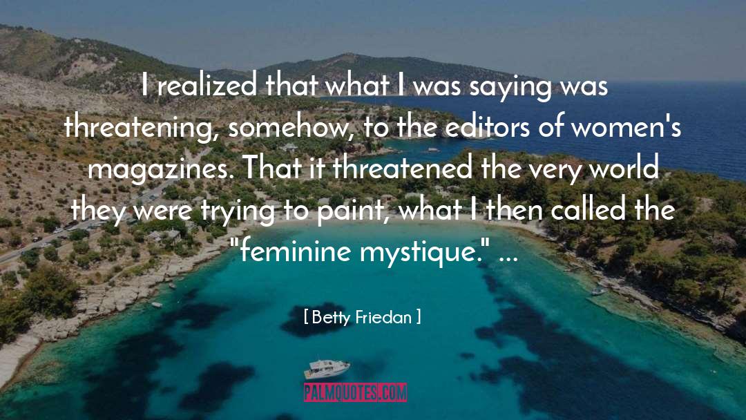 Mystique quotes by Betty Friedan