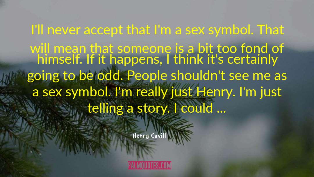 Myth Telling quotes by Henry Cavill