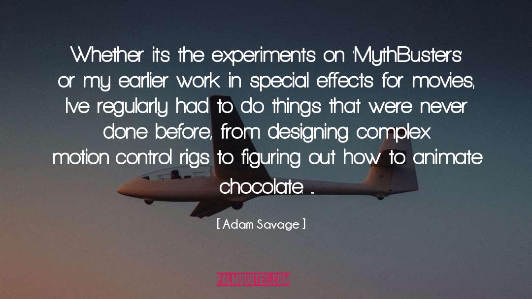 Mythbusters quotes by Adam Savage