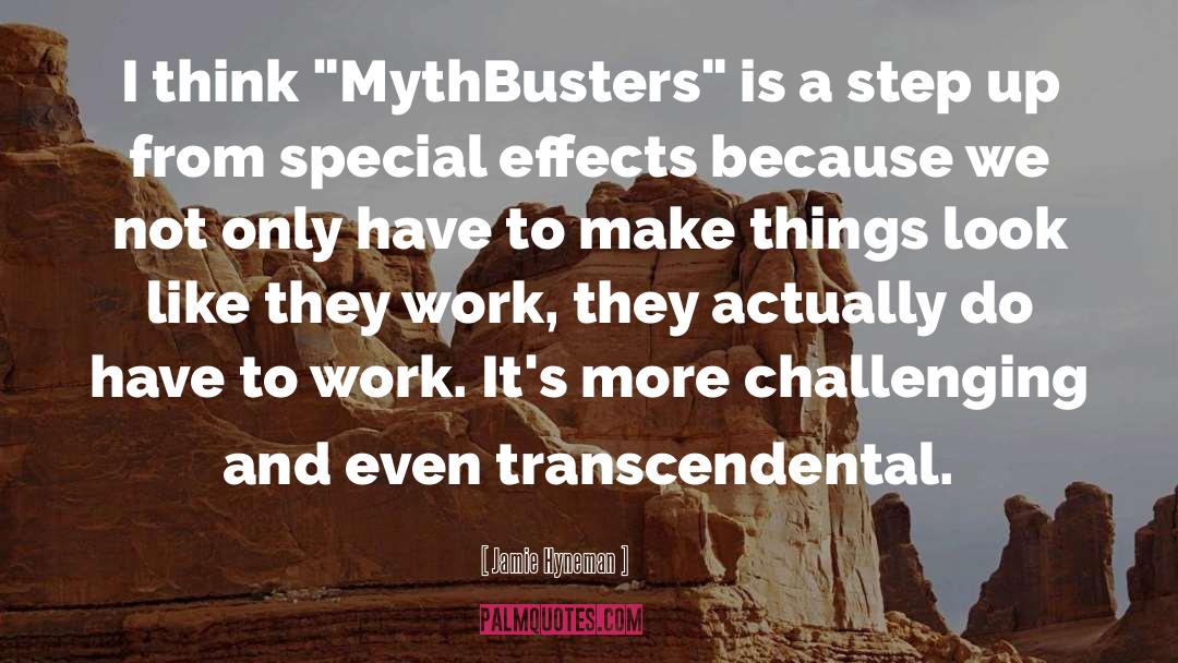 Mythbusters quotes by Jamie Hyneman