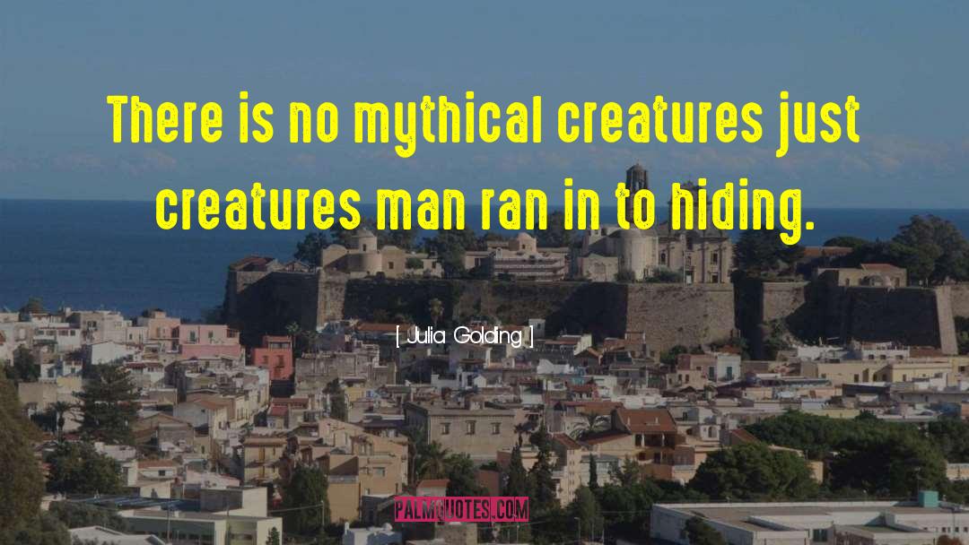 Mythical Creatures quotes by Julia Golding