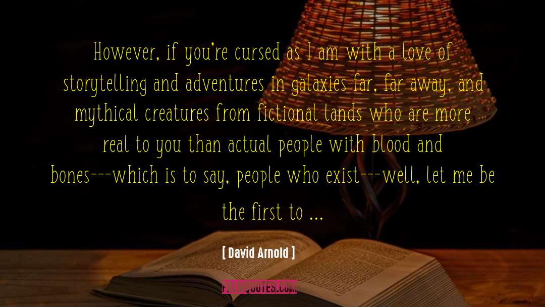 Mythical Creatures quotes by David Arnold