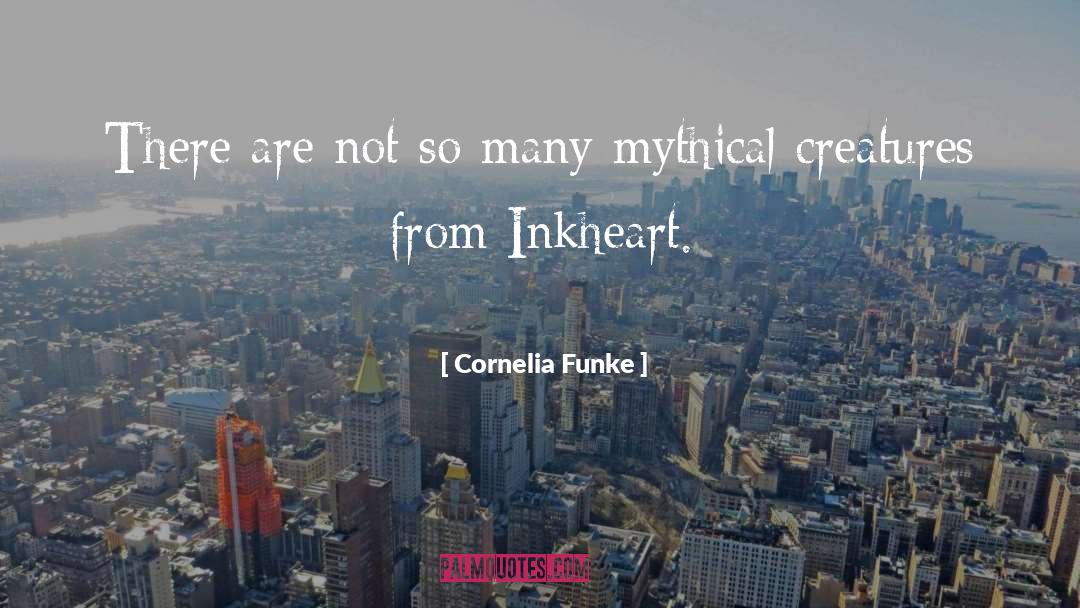 Mythical quotes by Cornelia Funke